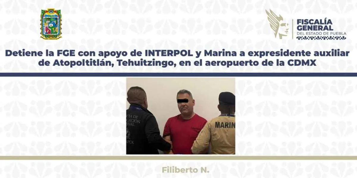 Detienen en CDMX a expresidente auxiliar de Atopoltitlán con apoyo de INTERPOL y Marina
