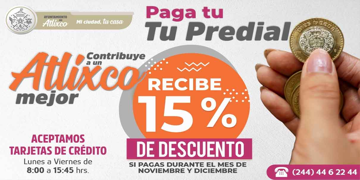 Ahorra y cumple: Atlixco ofrece 15% de descuentos en pago de predial