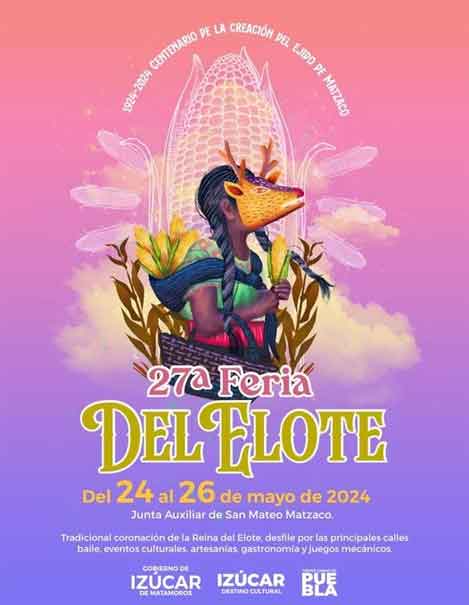Del 24 al 26 de mayo ven a San Mateo Matzaco, Izúcar, a la Feria del Elote