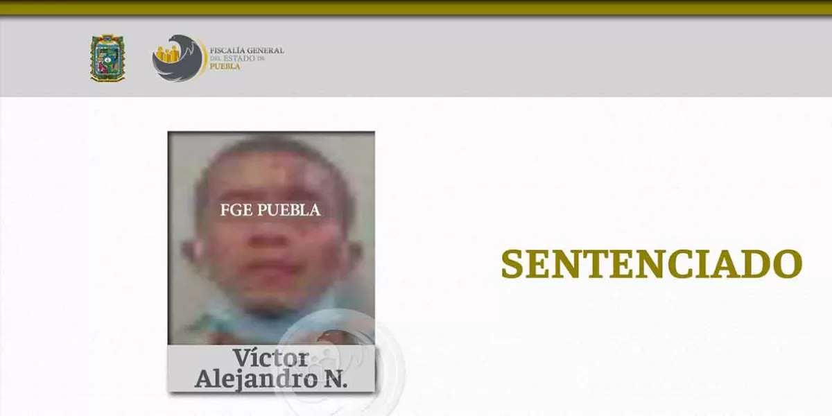 Fiscalía Puebla obtuvo sentencia de 18 años de prisión por tentativa de homicidio