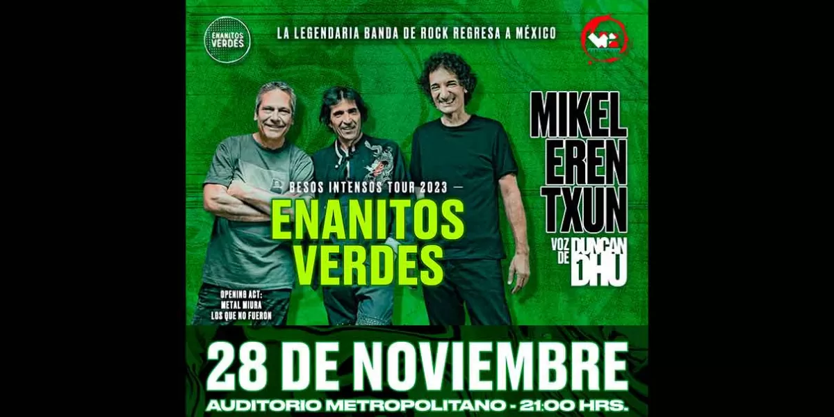Llegan a Puebla, Enanitos Verdes y Mikel Erentxun
