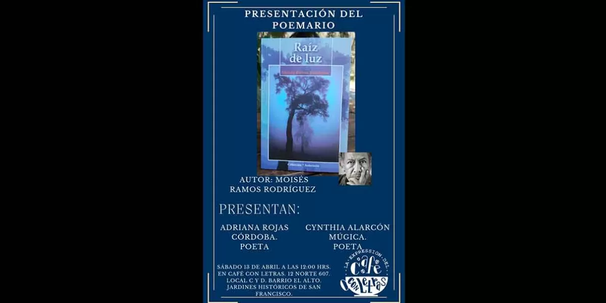 Presentan libro “Raíz de luz” del poeta poblano Moisés Ramos