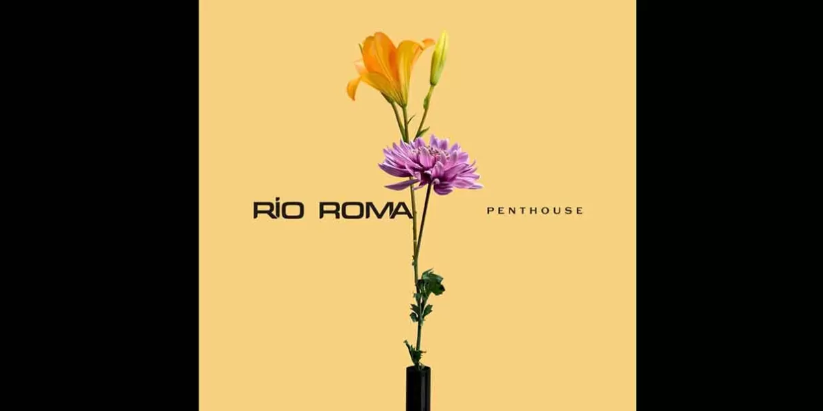 Río Roma se renueva con nueva canción “Penthouse”?
