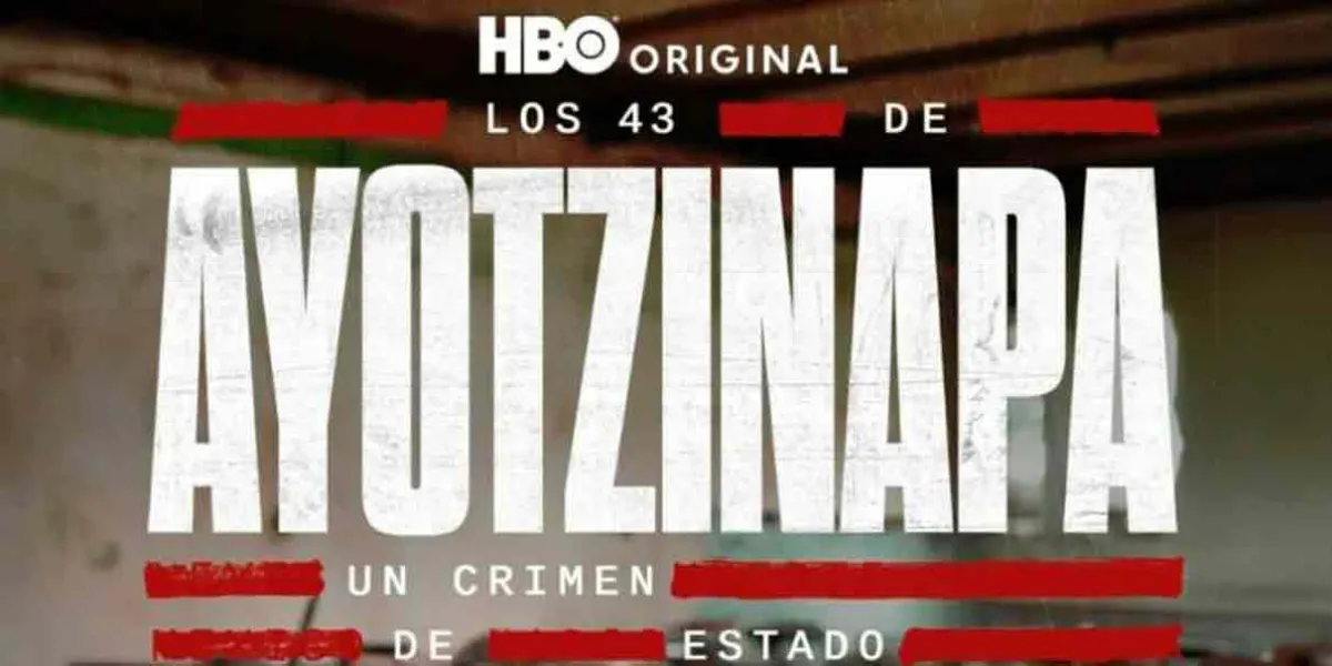 “Los 43 de Ayotzinapa: Un Crimen de Estado”, documental por Max-HBO