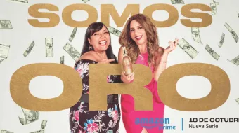 “Somos Oro” la nueva serie de comedia mexicana