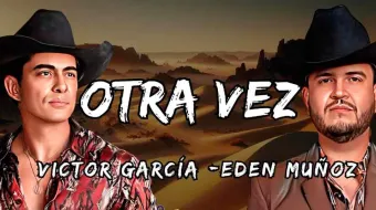 Víctor García y Edén Muñoz interpretan la nueva versión de “Otra Vez” 