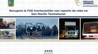 Recupera la FGE tractocamión con reporte de robo en San Martín Texmelucan