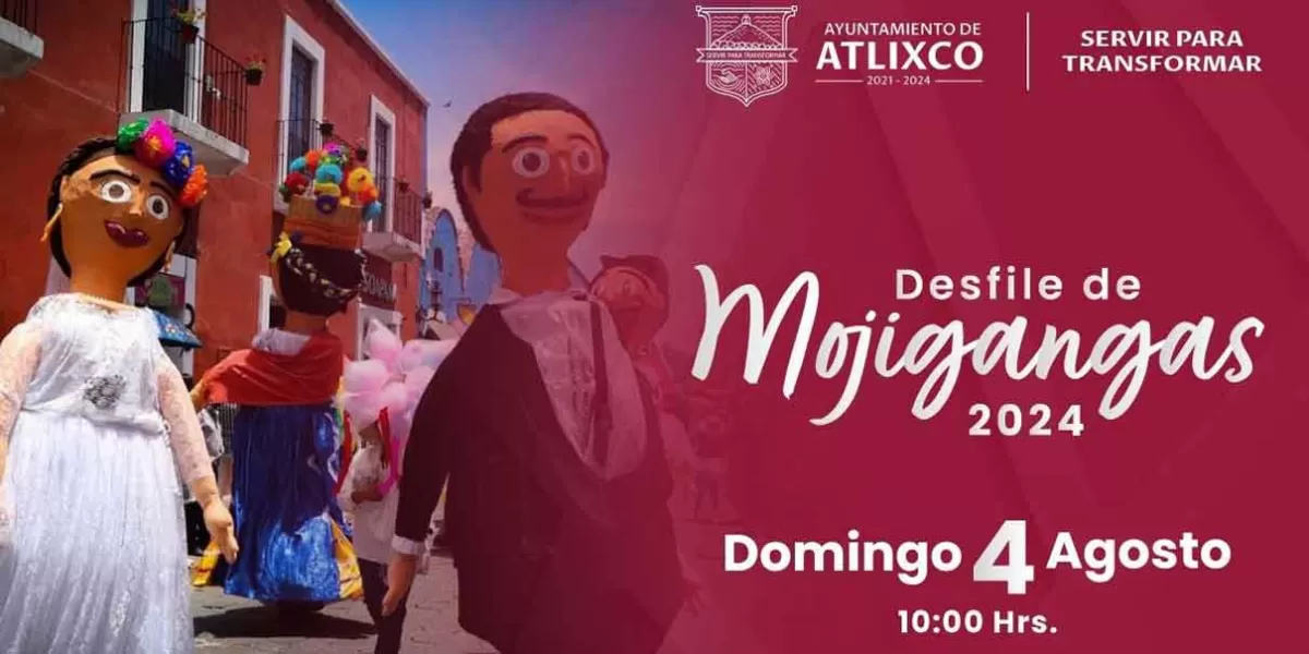 Este 4 de agosto, todo listo para el Desfile de Mojigangas en Atlixco