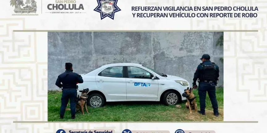 Refuerzan vigilancia en San Pedro Cholula y recuperan vehículo con reporte de robo